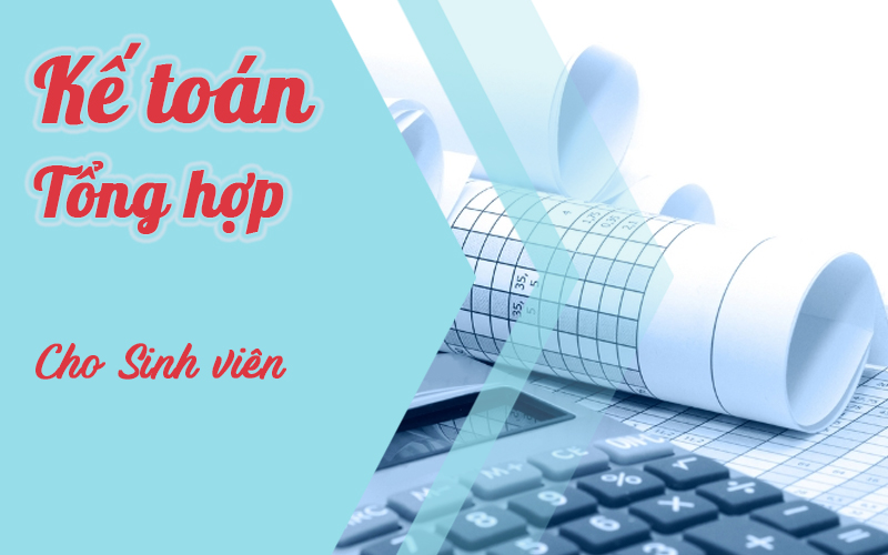 Ngành kế toán tổng hợp làm những gì? Kế toán tổng hợp là cơ hội việc làm hấp dẫn và ổn định trong tương lai