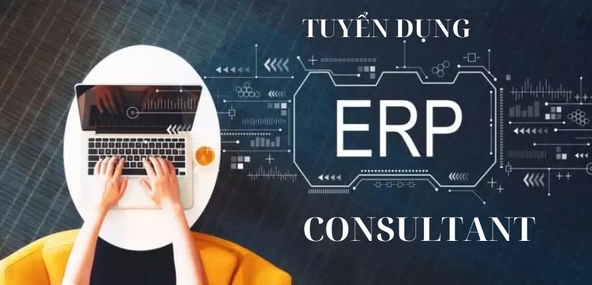 Nhu cầu tuyển dụng ERP consultant tăng cao những năm gần đây